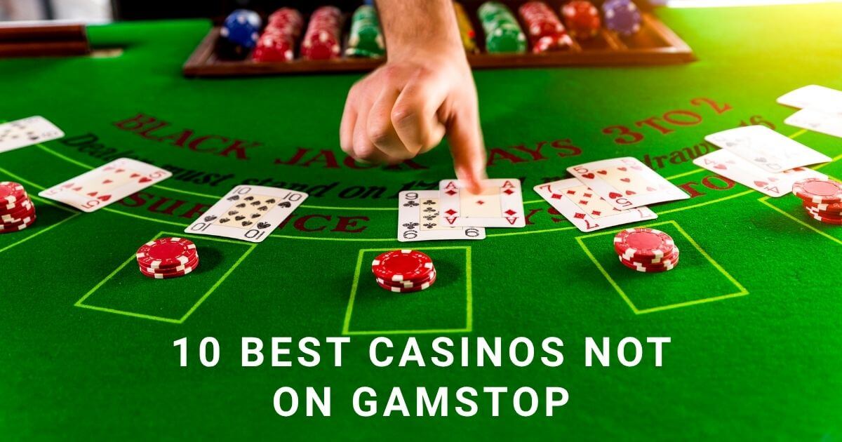 10 Best Casinos Not on GamStop